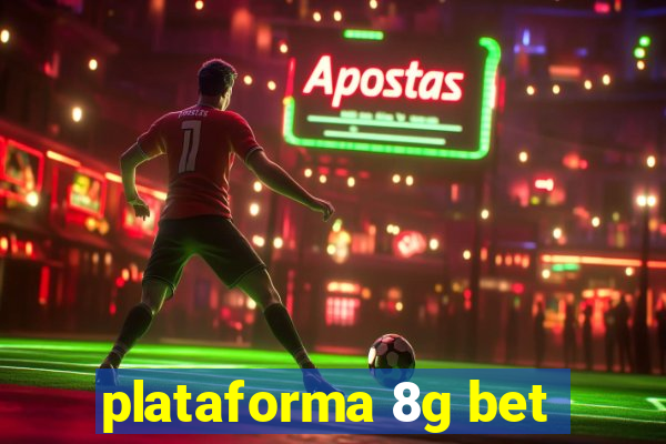 plataforma 8g bet